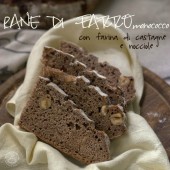 Nondisolopane - Pane di farro monococco con farina di castagne e nocciole