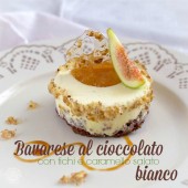 Nondisolopane - Bavarese al cioccolato bianco con composta di fichi e caramello salato