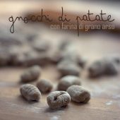 Nondisolopane - Gnocchetti di patate con grano arso